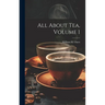 All About Tea, Volume 1