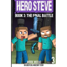 Hero Steve Book 3: The Final Battle