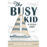 The Busy Kid: My Bipolar Journey