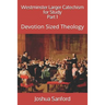 Westminster Larger Catechism for Study: Devotion Sized Theology