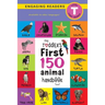 The Toddler's First 150 Animal Handbook: Pets, Aquatic, Forest, Birds, Bugs, Arctic, Tropical, Underground, Animals on Safari, and Farm Animals (Engag