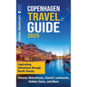 Copenhagen Travel Guide: Captivating Adventures Through Nordic Beauty, Historic Waterfronts, Danish Landmarks, Hidden Gems, and More