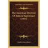 The American Doctrine Of Judicial Supremacy (1914)