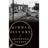 Hidden History of Arlington County