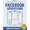 The Complete Guide to Facebook Advertising
