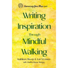 Writing Inspiration Through Mindful Walking