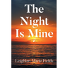 The Night Is Mine