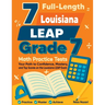 7 Full-Length Louisiana LEAP Grade 7 Math Practice Tests: Your Path to Confidence, Mastery, and Top Scores on the Louisiana LEAP Exam