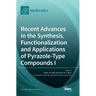 Recent Advances in the Synthesis, Functionalization and Applications of Pyrazole: Type Compounds I