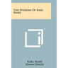 The Wisdom of Karl Marx