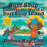 Surf Soup Discover the World of Surf Soup Island: The Ultimate Collector's Guide to the Stories, Characters, Magic, and TV of Surf Soup