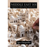 Middle East 101: Navigating Culture, Traditions, Psychology, and Business Practices
