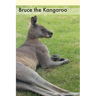 Bruce the Kangaroo