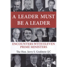 A Leader Must Be a Leader: Encounters With Eleven Prime Ministers