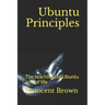Ubuntu Principles: The teachings of Ubuntu way of life