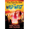 Try Not to Die: In the Wild West: An Interactive Adventure