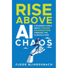 RISE Above AI Chaos: A Business Fable About Leading Organizations Through the AI Revolution