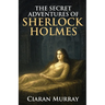 The Secret Adventures of Sherlock Holmes