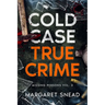 Cold Case True Crime: Missing Persons Vol. 3, Investigations of People Who Mysteriously Disappeared