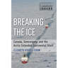 Breaking the Ice: Canada, Sovereignty, and the Arctic Extended Continental Shelf
