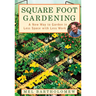 Square Foot Gardening: A New Way to Garden in Less Space with Less Work
