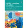 Positive Language Education: Teaching Global Life Skills in the Language Classroom
