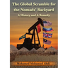 The Global Scramble for the Nomads' Backyard: A History and a Remedy