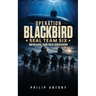 Operation Blackbird SEAL Team Six: Beware the Sea Dragon