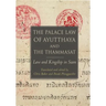 The Palace Law of Ayutthaya and the Thammasat: Law and Kingship in Siam