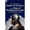 The First and Second Battles of Newbury and the Siege of Donnington Castle During the English Civil War