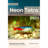 Neon Tetra: From Novice to Expert. Comprehensive Aquarium Fish Guide