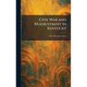 Civil War and Readjustment in Kentucky