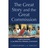 The Great Story and the Great Commission: Participating in the Biblical Drama of Mission