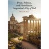 Pride, Politics, and Humility in Augustine's City of God