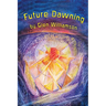 Future Dawning: Awakening in America: A Spiritual Fantasia on World Themes