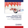 Soft Tissue Crown Lengthening Methods. Laser Crown Lengthening
