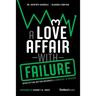 A Love Affair with Failure: When Hitting Bottom Becomes a Launchpad to Success