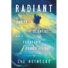 Radiant: The Dancer, the Scientist, and a Friendship Forged in Light