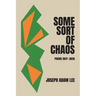 Some Sort of Chaos: Poems 2017-2026