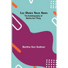 Lay Down Your Arms; The Autobiography of Martha von Tilling