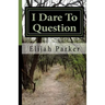 I Dare To Question: A religious book