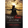 Hope, Love, and Me: My Journey of Choices and Second Chances