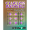 Clueless Sudoku: 65 extra special sudoku variant puzzles