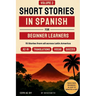 Short Stories in Spanish For Beginners - Volume 2: 15 Latin American Stories - Get Travel-Ready Reading & Speaking Confidence in Spanish, with Margin
