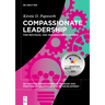 Compassionate Leadership: For Individual and Organisational Change