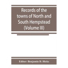 Records of the towns of North and South Hempstead, Long island, New York (Volume III)