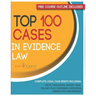 Top 100 Cases in Evidence Law: Legal Briefs