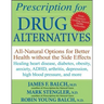 Prescription for Drug Alternatives: All-Natural Options for Better Health Without the Side Effects