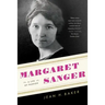 Margaret Sanger: A Life of Passion
