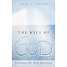 The Will of God: Answering the Hard Questions